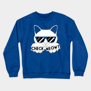 Check Meowt Crewneck Sweatshirt